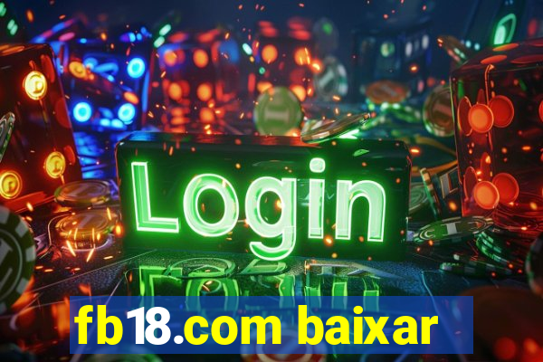 fb18.com baixar